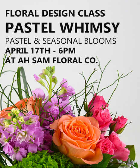 Pastel Whimsy Floral Design Workshop | April 17th